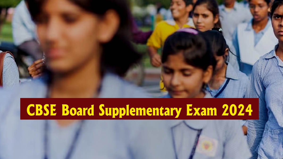 CBSE Board Supplementary Exam 2024